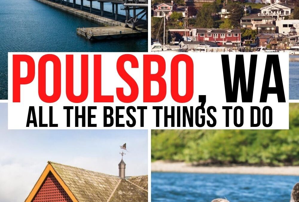17 Perfect Things to Do in Poulsbo, WA